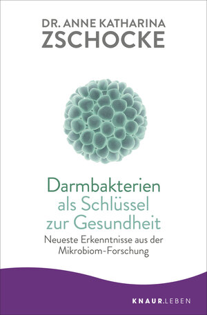 Buchcover Darmbakterien als Schlüssel zur Gesundheit | Anne Katharina Zschocke | EAN 9783426876930 | ISBN 3-426-87693-0 | ISBN 978-3-426-87693-0