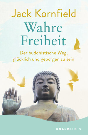 Buchcover Wahre Freiheit | Jack Kornfield | EAN 9783426877944 | ISBN 3-426-87794-5 | ISBN 978-3-426-87794-4