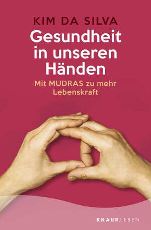 Buchcover Gesundheit in unseren Händen | Kim da Silva | EAN 9783426878880 | ISBN 3-426-87888-7 | ISBN 978-3-426-87888-0