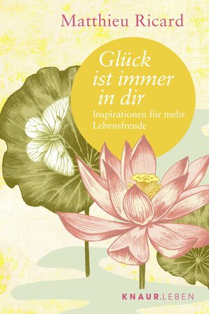 Buchcover Glück ist immer in dir | Matthieu Ricard | EAN 9783426879061 | ISBN 3-426-87906-9 | ISBN 978-3-426-87906-1