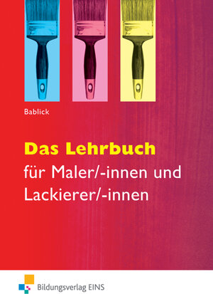 Das Lehrbuch für Maler/-innen und Lackierer/-innen: Lehr-/Fachbuch