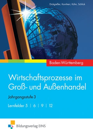 Buchcover Wirtschaftsprozesse im Groß- und Außenhandel / Wirtschaftsprozesse im Groß- und Außenhandel - Ausgabe für Baden-Württemberg | Holger Dickgießer | EAN 9783427138549 | ISBN 3-427-13854-2 | ISBN 978-3-427-13854-9