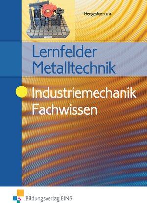 Lernfelder Metalltechnik. Fachwissen Industriemechanik. Lehr- / Fachbuch