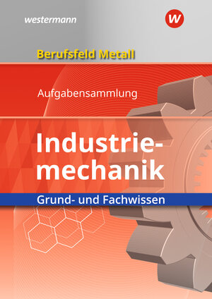 Buchcover Berufsfeld Metall - Industriemechanik | Klaus Hengesbach | EAN 9783427554134 | ISBN 3-427-55413-9 | ISBN 978-3-427-55413-4