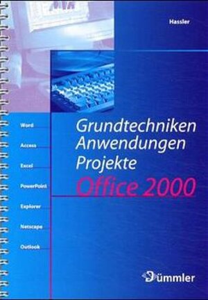 Buchcover Grundtechniken, Anwendungen und Projekte für MS-Office-Programme / Grundtechniken, Anwendungen und Projekte | Peter Hassler | EAN 9783427585107 | ISBN 3-427-58510-7 | ISBN 978-3-427-58510-7