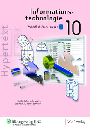 Informationstechnologie 10/I. Schülerbuch: Ausgabe für die mathematisch-technische Wahlpflichtfächergruppe