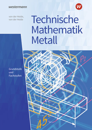 Buchcover Technische Mathematik Metall | Volker von der Heide | EAN 9783427800392 | ISBN 3-427-80039-3 | ISBN 978-3-427-80039-2