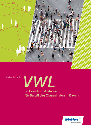 Buchcover Volkswirtschaftslehre für Berufliche Oberschulen in Bayern | Viktor Lüpertz | EAN 9783427886822 | ISBN 3-427-88682-4 | ISBN 978-3-427-88682-2