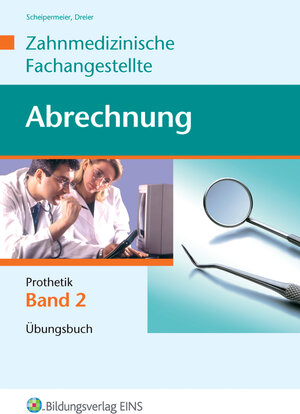 Abrechnung Zahnmedizinische Fachangestellte 2. Prothetik. Übungsbuch