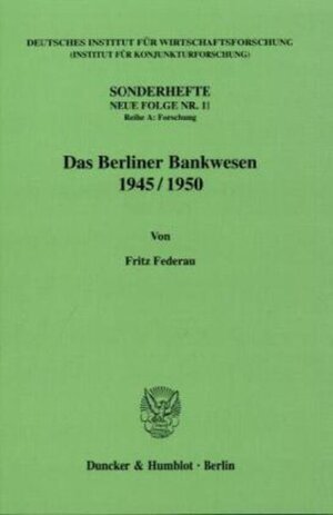 Buchcover Das Berliner Bankwesen 1945-50. | Fritz Federau | EAN 9783428003921 | ISBN 3-428-00392-6 | ISBN 978-3-428-00392-1