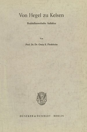 Buchcover Von Hegel zu Kelsen. | Ossip K. Flechtheim | EAN 9783428004096 | ISBN 3-428-00409-4 | ISBN 978-3-428-00409-6