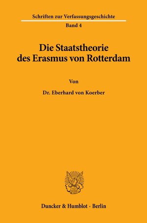 Buchcover Die Staatstheorie des Erasmus von Rotterdam. | Eberhard von Koerber | EAN 9783428008087 | ISBN 3-428-00808-1 | ISBN 978-3-428-00808-7