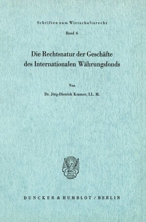 Buchcover Die Rechtsnatur der Geschäfte des Internationalen Währungsfonds. | Jörg-Dietrich Kramer | EAN 9783428008292 | ISBN 3-428-00829-4 | ISBN 978-3-428-00829-2