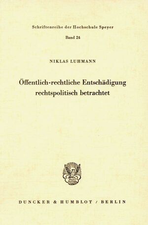Buchcover Öffentlich-rechtliche Entschädigung rechtspolitisch betrachtet. | Niklas Luhmann | EAN 9783428009589 | ISBN 3-428-00958-4 | ISBN 978-3-428-00958-9