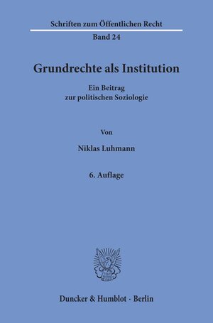 Grundrechte als Institution: Ein Beitrag zur politischen Soziologie