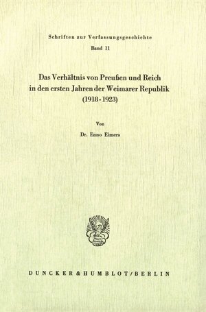 Buchcover Das Verhältnis von Preußen und Reich in den ersten Jahren der Weimarer Republik (1918 - 1923). | Enno Eimers | EAN 9783428018611 | ISBN 3-428-01861-3 | ISBN 978-3-428-01861-1