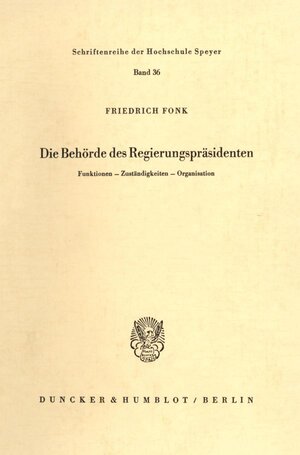 Buchcover Die Behörde des Regierungspräsidenten. | Friedrich Fonk | EAN 9783428018888 | ISBN 3-428-01888-5 | ISBN 978-3-428-01888-8