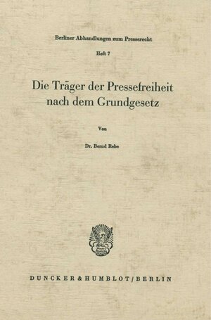 Buchcover Die Träger der Pressefreiheit nach dem Grundgesetz. | Bernd Rebe | EAN 9783428021178 | ISBN 3-428-02117-7 | ISBN 978-3-428-02117-8