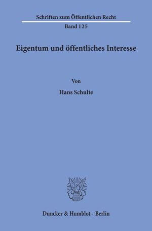 Buchcover Eigentum und öffentliches Interesse. | Hans Schulte | EAN 9783428021703 | ISBN 3-428-02170-3 | ISBN 978-3-428-02170-3