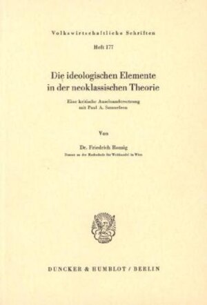 Buchcover Die ideologischen Elemente in der neoklassischen Theorie. | Friedrich Romig | EAN 9783428025817 | ISBN 3-428-02581-4 | ISBN 978-3-428-02581-7