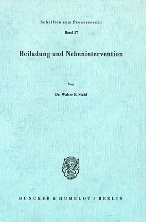 Buchcover Beiladung und Nebenintervention. | Walter E. Stahl | EAN 9783428025824 | ISBN 3-428-02582-2 | ISBN 978-3-428-02582-4