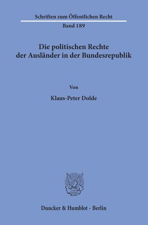 Buchcover Die politischen Rechte der Ausländer in der Bundesrepublik. | Klaus-Peter Dolde | EAN 9783428026951 | ISBN 3-428-02695-0 | ISBN 978-3-428-02695-1