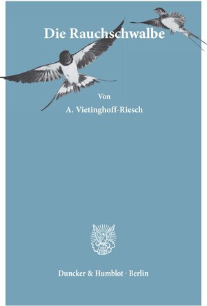 Buchcover Die Rauchschwalbe. | Arnold Frhr. von Vietinghoff-Riesch | EAN 9783428034970 | ISBN 3-428-03497-X | ISBN 978-3-428-03497-0