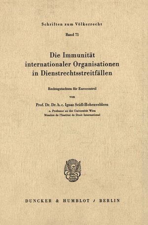 Buchcover Die Immunität internationaler Organisationen in Dienstrechtsstreitfällen. | Ignaz Seidl-Hohenveldern | EAN 9783428050055 | ISBN 3-428-05005-3 | ISBN 978-3-428-05005-5