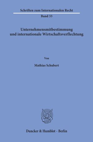 Buchcover Unternehmensmitbestimmung und internationale Wirtschaftsverflechtung. | Mathias Schubert | EAN 9783428057245 | ISBN 3-428-05724-4 | ISBN 978-3-428-05724-5