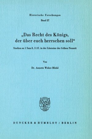 Buchcover Das Recht des Königs, der über euch herrschen soll. | Annette Weber-Möckl | EAN 9783428059638 | ISBN 3-428-05963-8 | ISBN 978-3-428-05963-8