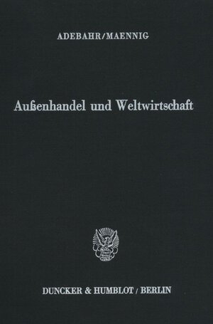 Buchcover Außenhandel und Weltwirtschaft. | Hubertus Adebahr | EAN 9783428062133 | ISBN 3-428-06213-2 | ISBN 978-3-428-06213-3