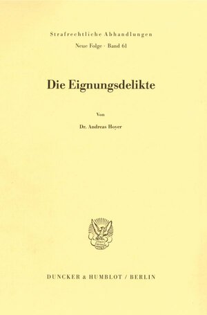 Buchcover Die Eignungsdelikte. | Andreas Hoyer | EAN 9783428062218 | ISBN 3-428-06221-3 | ISBN 978-3-428-06221-8