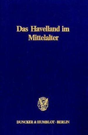 Buchcover Das Havelland im Mittelalter.  | EAN 9783428062362 | ISBN 3-428-06236-1 | ISBN 978-3-428-06236-2