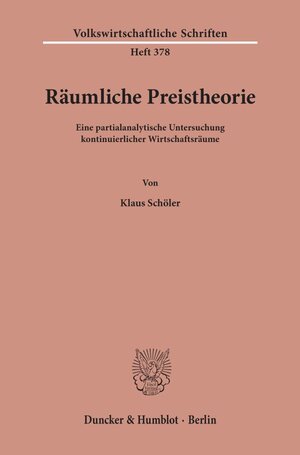 Buchcover Räumliche Preistheorie. | Klaus Schöler | EAN 9783428063710 | ISBN 3-428-06371-6 | ISBN 978-3-428-06371-0