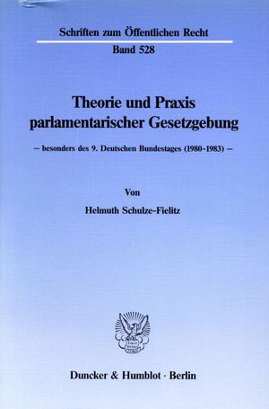 Buchcover Theorie und Praxis parlamentarischer Gesetzgebung - | Helmuth Schulze-Fielitz | EAN 9783428063765 | ISBN 3-428-06376-7 | ISBN 978-3-428-06376-5
