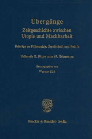 Buchcover Übergänge. Zeitgeschichte zwischen Utopie und Machbarkeit.  | EAN 9783428067855 | ISBN 3-428-06785-1 | ISBN 978-3-428-06785-5