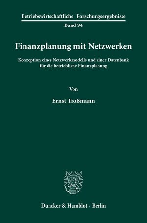 Buchcover Finanzplanung mit Netzwerken. | Ernst Troßmann | EAN 9783428068456 | ISBN 3-428-06845-9 | ISBN 978-3-428-06845-6