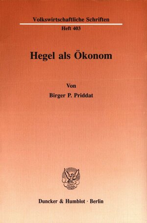Buchcover Hegel als Ökonom. | Birger P. Priddat | EAN 9783428069644 | ISBN 3-428-06964-1 | ISBN 978-3-428-06964-4