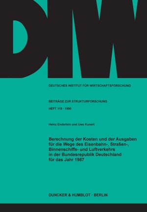 Buchcover Berechnung der Kosten und der Ausgaben für die Wege des Eisenbahn-, Straßen-, Binnenschiffs- und Luftverkehrs in der Bundesrepublik Deutschland für das Jahr 1987. | Heinz Enderlein | EAN 9783428069934 | ISBN 3-428-06993-5 | ISBN 978-3-428-06993-4