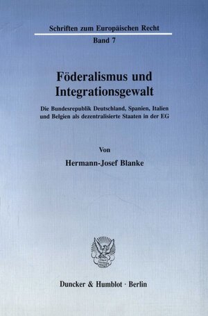 Buchcover Föderalismus und Integrationsgewalt. | Hermann-Josef Blanke | EAN 9783428071135 | ISBN 3-428-07113-1 | ISBN 978-3-428-07113-5