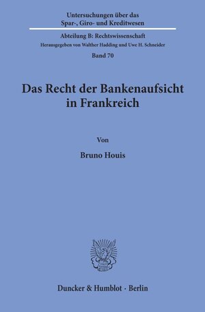 Buchcover Das Recht der Bankenaufsicht in Frankreich. | Bruno Houis | EAN 9783428071180 | ISBN 3-428-07118-2 | ISBN 978-3-428-07118-0