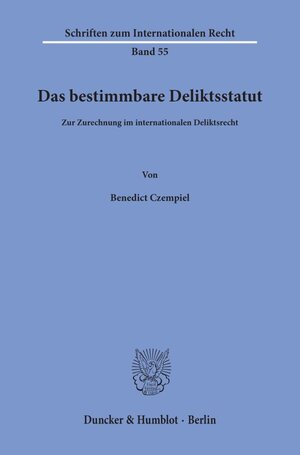 Buchcover Das bestimmbare Deliktsstatut. | Benedict Czempiel | EAN 9783428071685 | ISBN 3-428-07168-9 | ISBN 978-3-428-07168-5