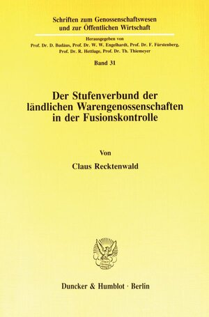 Buchcover Der Stufenverbund der ländlichen Warengenossenschaften in der Fusionskontrolle. | Claus Recktenwald | EAN 9783428072033 | ISBN 3-428-07203-0 | ISBN 978-3-428-07203-3