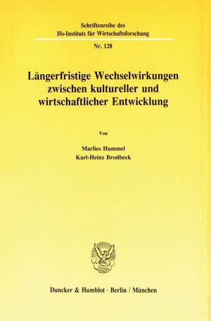 Buchcover Längerfristige Wechselwirkungen zwischen kultureller und wirtschaftlicher Entwicklung. | Marlies Hummel | EAN 9783428072040 | ISBN 3-428-07204-9 | ISBN 978-3-428-07204-0