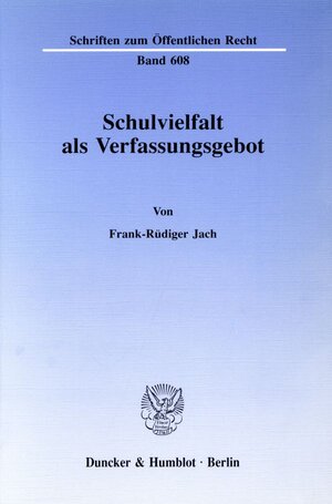 Buchcover Schulvielfalt als Verfassungsgebot. | Frank-Rüdiger Jach | EAN 9783428072781 | ISBN 3-428-07278-2 | ISBN 978-3-428-07278-1