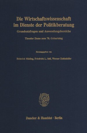 Buchcover Die Wirtschaftswissenschaft im Dienste der Politikberatung.  | EAN 9783428073863 | ISBN 3-428-07386-X | ISBN 978-3-428-07386-3