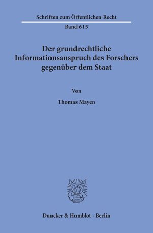 Buchcover Der grundrechtliche Informationsanspruch des Forschers gegenüber dem Staat. | Thomas Mayen | EAN 9783428073870 | ISBN 3-428-07387-8 | ISBN 978-3-428-07387-0