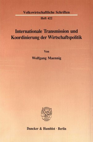 Buchcover Internationale Transmission und Koordinierung der Wirtschaftspolitik. | Wolfgang Maennig | EAN 9783428074396 | ISBN 3-428-07439-4 | ISBN 978-3-428-07439-6