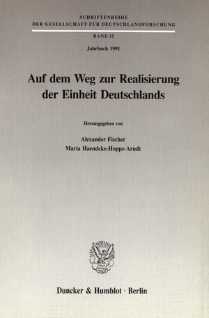 Buchcover Auf dem Weg zur Realisierung der Einheit Deutschlands.  | EAN 9783428075119 | ISBN 3-428-07511-0 | ISBN 978-3-428-07511-9