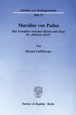 Buchcover Marsilius von Padua. | Michael Löffelberger | EAN 9783428075232 | ISBN 3-428-07523-4 | ISBN 978-3-428-07523-2